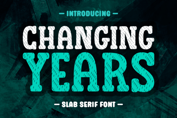 Changing Years: A Stylish Slab Serif Font for Makers