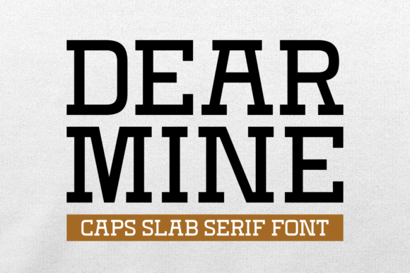 Dear Mine: A Bold and Assertive Slab Serif for Creative Projects