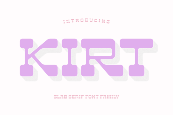 Discover the Bold Elegance of Kirt: A Perfect Slab Serif Font