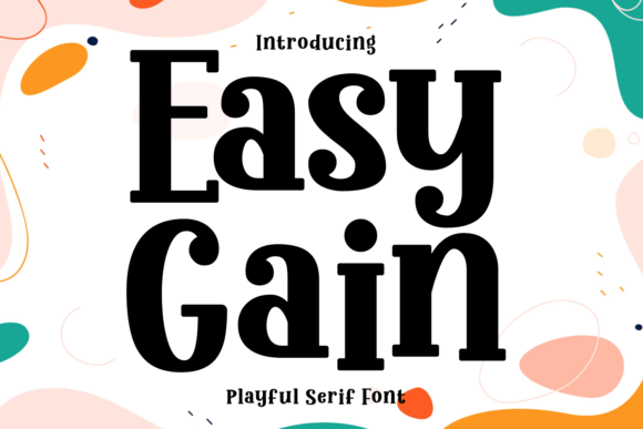 Easy Gain: A Playful Slab Serif for Eye-Catching Branding
