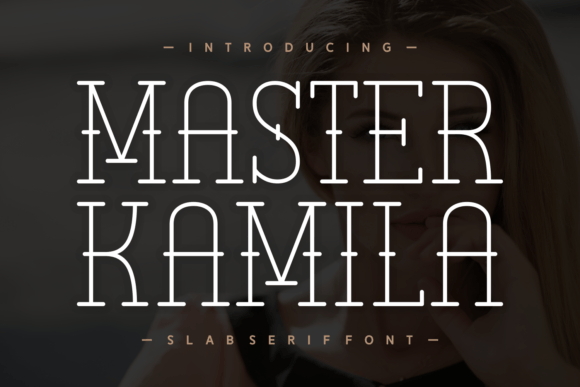 Master Kamila: The Perfect Slab Serif Font for Your Next Campaign