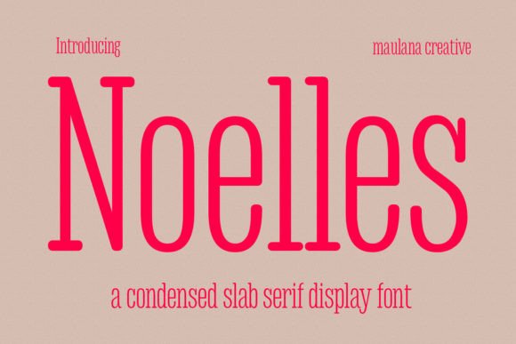 Noelles: The Perfect Slab Serif Font for Your Next Campaign